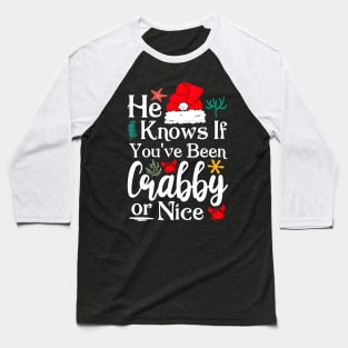 He Knows If You've Been Crabby or Nice Christmas Baseball T-Shirt